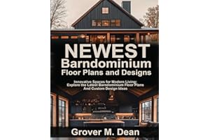 Newest Barndominium Floor Plans and Designs: Innovative Spaces for Modern Living: Explore the Latest Barndominium Floor Plans and Custom Design Ideas