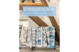 LAUNDRY BASKET QUILTS A Season in Blue: 16 Quilt Patterns and a Cozy Cabin Full of Inspiration