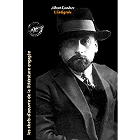 Albert Londres L’intégrale : Œuvres complètes, 18 titres (édition revue et augmentée). (French Edition) book cover Albert Londres L’intégrale : Œuvres complètes, 18 titres (édition revue et augmentée). (French Edition) book cover