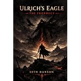 Ulrich's Eagle: The Prophecy