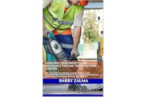 Construction Defects and Insurance Volume Three Second Edition: The Commercial General Liability Policy the Construction Defe