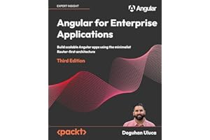 Angular for Enterprise Applications: Build scalable Angular apps using the minimalist Router-first architecture