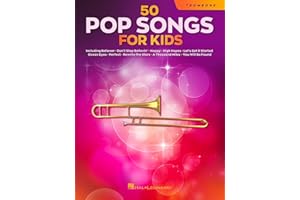 50 Pop Songs for Kids Trombone Sheet Music Songbook | Easy Songs for Young Players | Includes Believer, Dance Monkey, Happy, High Hopes, Let It Be, Perfect, We Will Rock You and More