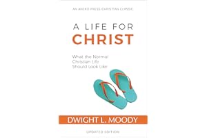 A Life for Christ: What the Normal Christian Life Should Look Like
