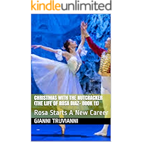 Christmas With The Nutcracker (The Life Of Rosa Diaz- Book 11): Rosa Starts A New Career book cover