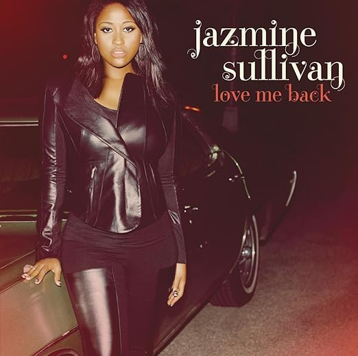 Jazmine Sullivan Love Me Back Music