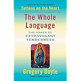 The Whole Language: The Power of Extravagant Tenderness
