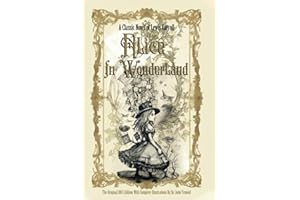Alice in Wonderland: The Original 1865 Edition With Complete Illustrations By Sir John Tenniel A Classic Novel of Lewis Carroll