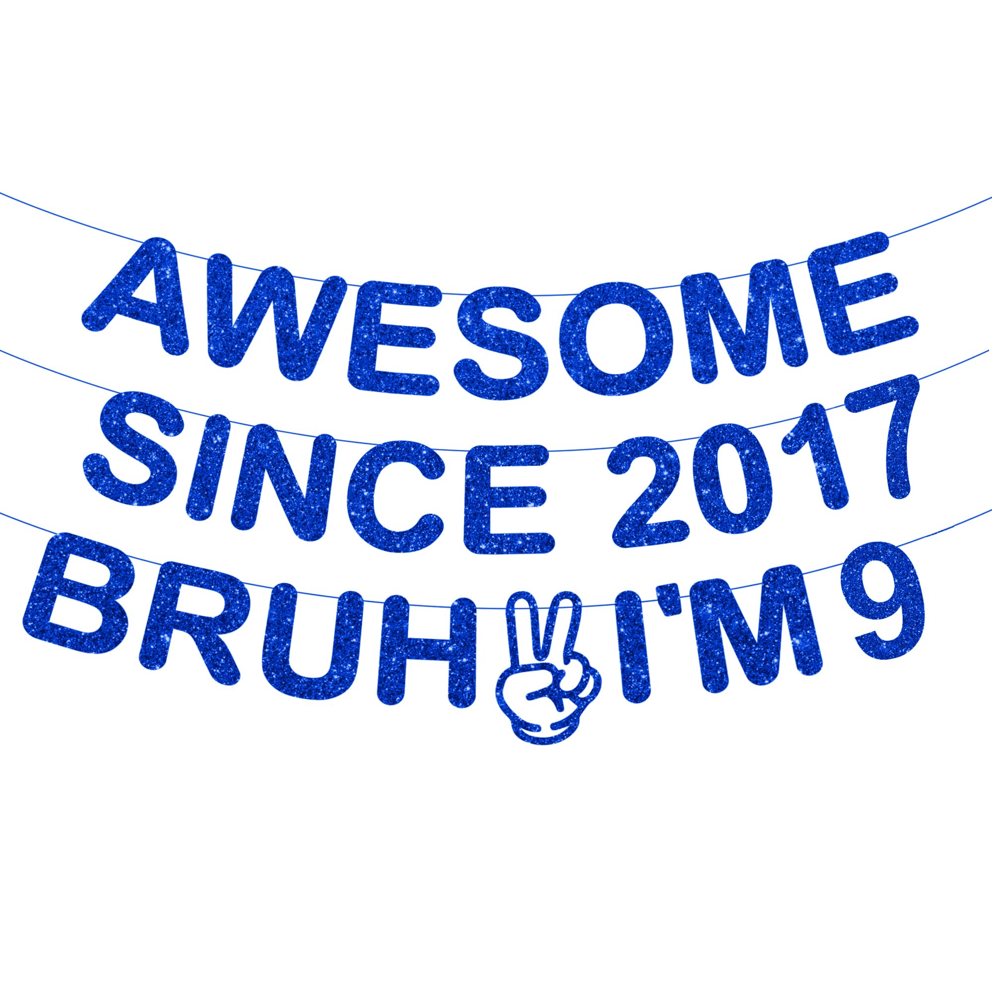 9th Birthday Decorations Banner Boys - 3 Pcs Pre-Strung Blue Glitter Awesome Since 2017 Bruh I'M 9 Lettering Banner for Boys Girls 9 Year Old Birthday Celebrations Party Decor Supplies