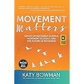 Movement Matters: Essays on Movement Science, Movement Ecology, and the Nature of Movement
