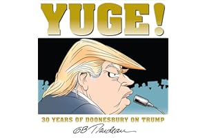 Yuge!: 30 Years of Doonesbury on Trump