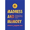 Madness and Memory: The Discovery of Prions--A New Biological Principle of Disease