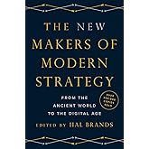 The New Makers of Modern Strategy: From the Ancient World to the Digital Age