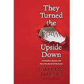 They Turned the World Upside Down: A Storyteller’s Journey with Those Who Dared to Follow Jesus