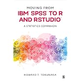Moving from IBM&reg; SPSS&reg; to R and RStudio&reg;: A Statistics Companion