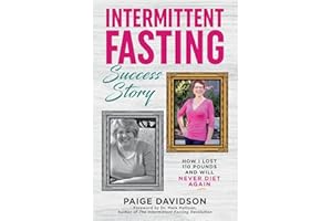 Intermittent Fasting Success Story: How I Lost 110 Pounds and Will Never Diet Again!