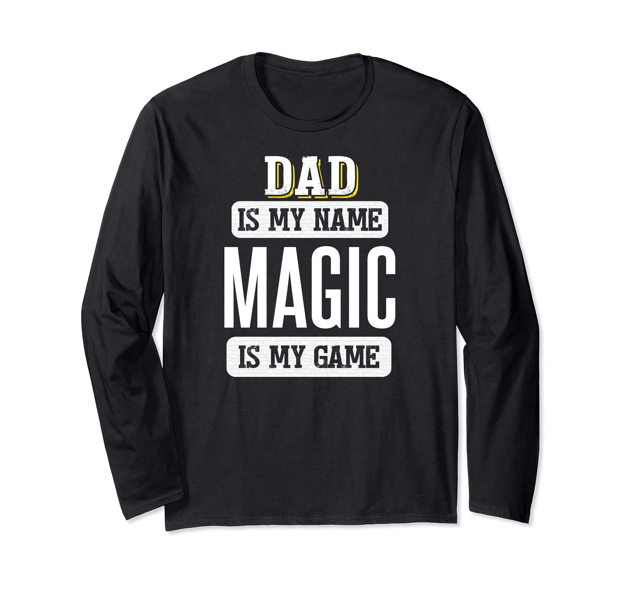 Funny Magic Gift for Dad Fathers Day Design Long Sleeve T-Shirt