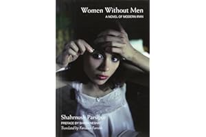 Women Without Men: A Novel of Modern Iran