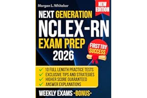 NCLEX-RN EXAM PREP: The Most Complete Study Guide to Ace the NCLEX and Jumpstart Your Nursing Career | Includes 10 Full-Length Practice Exams, Weekly Targeted Drills, and Proven Test-Taking Strategies