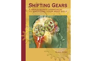 Shifting Gears: A Brain-Based Approach to Engaging Your Best Self