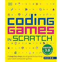 Coding Games in Scratch: A Step-by-Step Visual Guide to Building Your ...