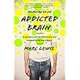 Memoirs of an Addicted Brain: A Neuroscientist Examines his Former Life on Drugs