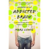 Memoirs of an Addicted Brain: A Neuroscientist Examines his Former Life on Drugs