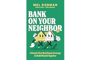 Bank On Your Neighbor: A People-First Real Estate Strategy to Build Wealth Together