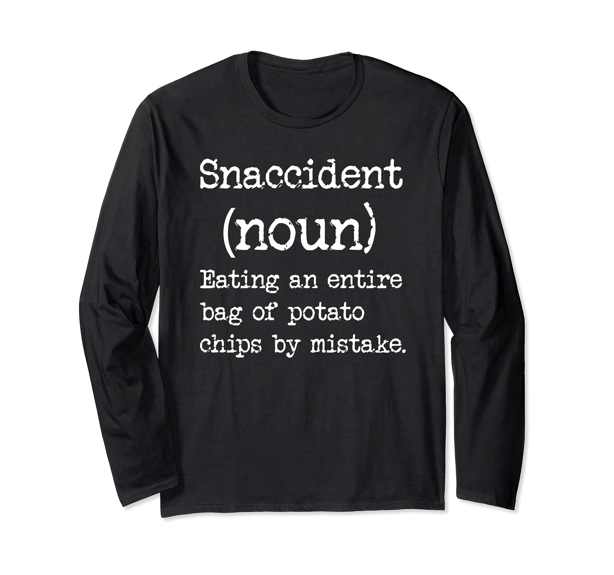 Snaccident - Eating and Entire Bag of Potato Chips Long Sleeve T-Shirt