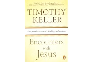 Encounters with Jesus: Unexpected Answers to Life's Biggest Questions