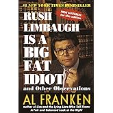 Rush Limbaugh Is a Big Fat Idiot: And Other Observations