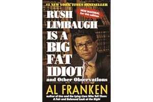 Rush Limbaugh Is a Big Fat Idiot: And Other Observations