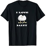 I Love Balut from Philippines - t shirt