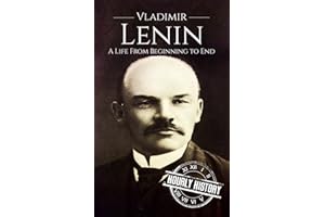 Vladimir Lenin: A Life from Beginning to End (Revolutionaries)