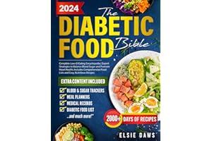 The Diabetic Food Bible: Complete Low-GI Eating Encyclopedia | Expert Strategies to Balance Blood Sugar and Promote Heart Health. Includes Comprehensive Food Lists and Easy, Nutritious Recipes