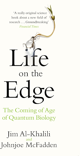 Download Life on the Edge: The Coming of Age of Quantum Biology (English Edition) PDF