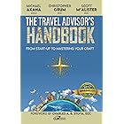 The Travel Advisor's Handbook: From Start-up to Mastering Your Craft