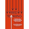 Red Teaming: Transform Your Business by Thinking Like the Enemy