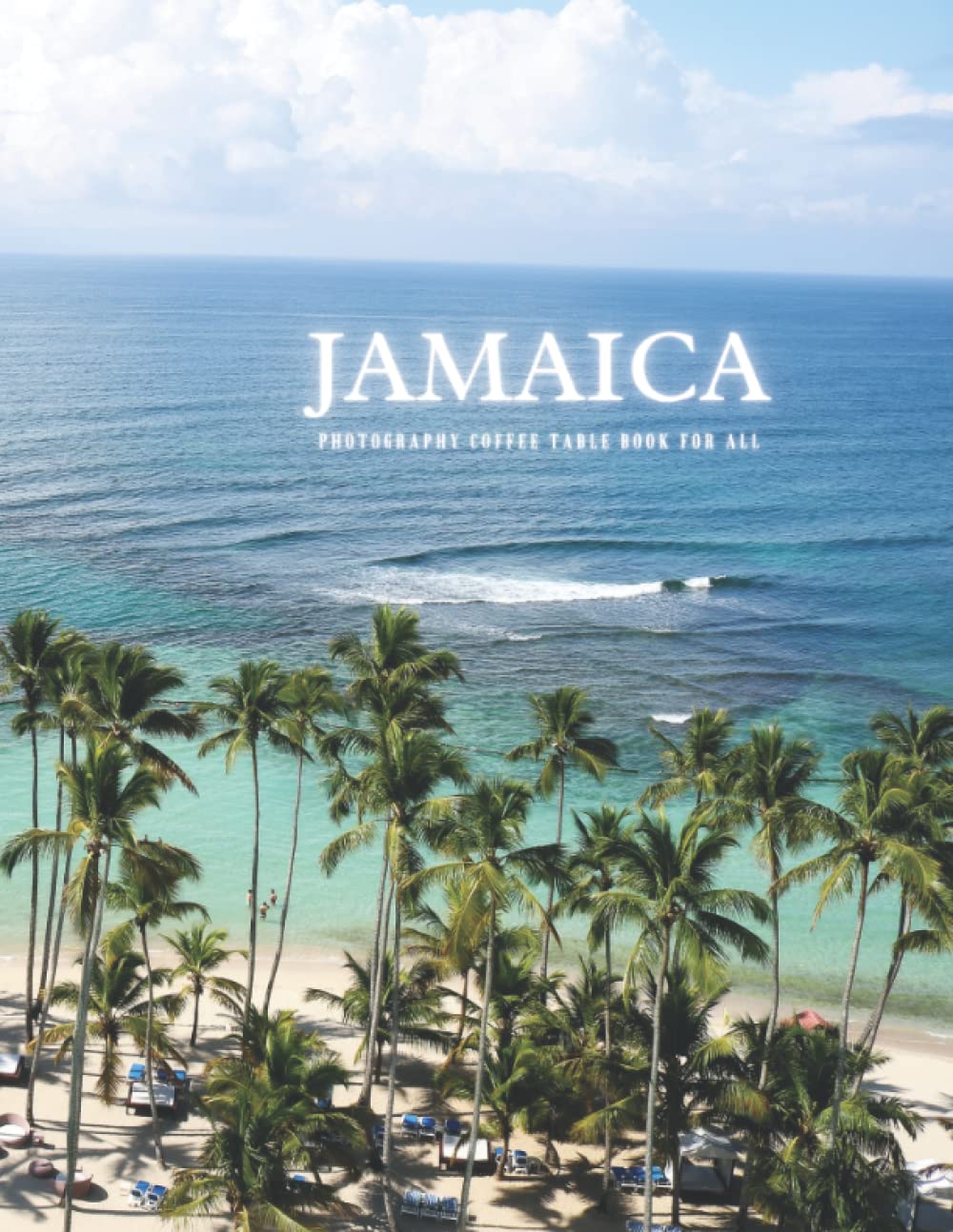 Jamaica Photography Coffee Table Book for All: Beautiful Pictures For Travel and Tourism Lovers , and Seniors with Alzheimer’s & Dementia Patients … and Tourism Photography Coffee Table Book)