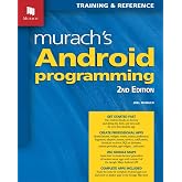 Murach's Android Programming (2nd Edition) Professional Mobile App Development Guide with Android Studio - Learn Java-Based Apps, SQLite, APIs &amp; Publishing to Google Play