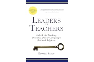 Leaders as Teachers (Paperback): Unlock the Teaching Potential of Your Company's Best and Brightest