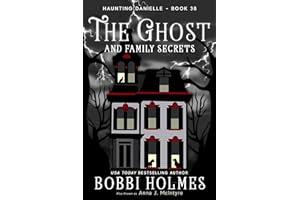 The Ghost and Family Secrets (Haunting Danielle Book 38)