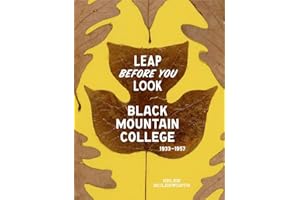 Leap Before You Look: Black Mountain College 1933–1957