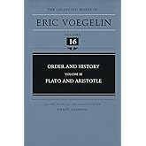 Order and History (Volume 3): Plato and Aristotle (Collected Works of Eric Voegelin, Volume 16)