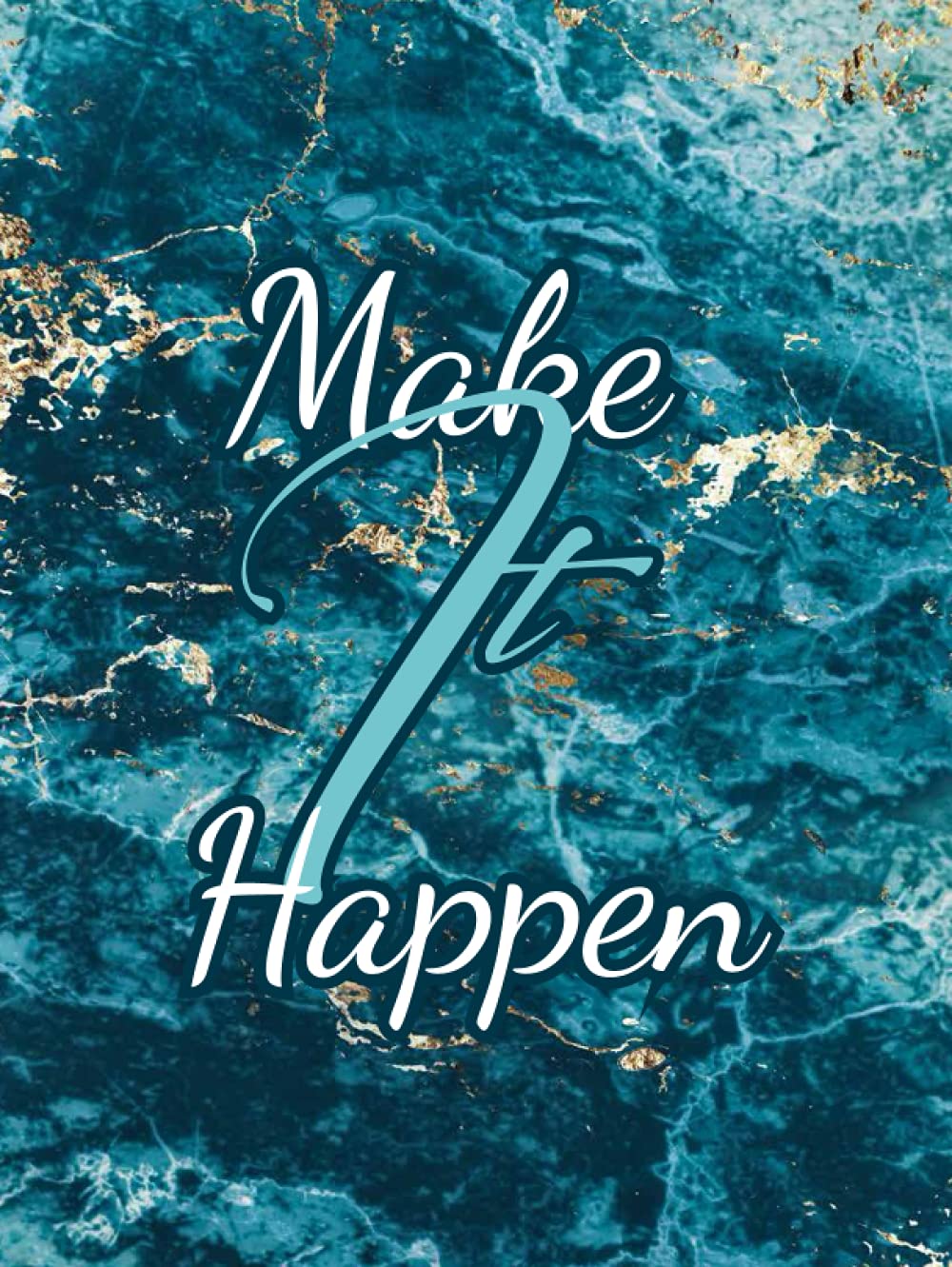 Make It Happen: blank lined notebook journal: Blue & Gold Marble cover - large size 8.5" x 11"- A notebook with Quote on the cover.