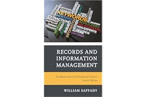 Records and Information Management: Fundamentals of Professional Practice