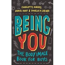 Being You: The Body Image Book for Boys: Markey, Charlotte, Hart ...