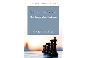 Sources of Power, 20th Anniversary Edition: How People Make Decisions
