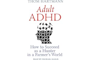 Adult ADHD: How to Succeed as a Hunter in a Farmer's World