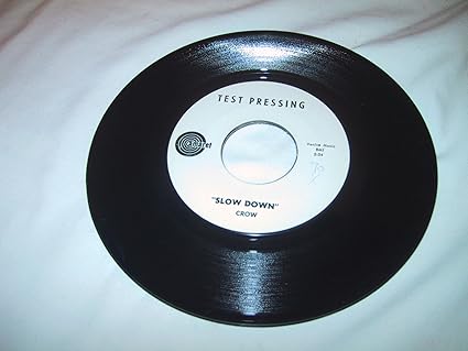 Crow Slow Down Cottage Cheese Test Pressing 7 Inch 45rpm